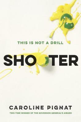 Shooter by Caroline Pignat