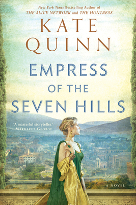 Empress of the Seven Hills by Kate Quinn