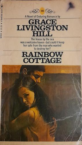 Rainbow Cottage by Grace Livingston Hill