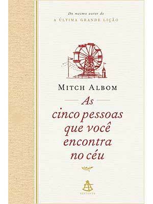 As Cinco Pessoas que Você Encontra no Céu by Mitch Albom