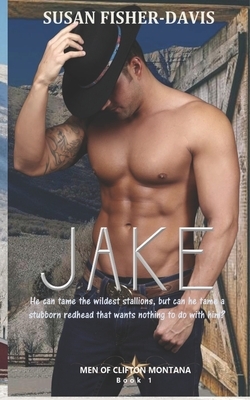 Jake: Men of Clifton, Montana Book 1 by Susan Fisher-Davis