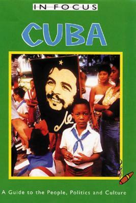 Cuba in Focus: A Guide to the People, Politics and Culture by Simon Calder, Emily Hatchwell