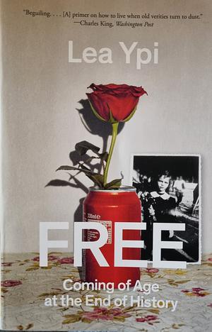 Free: Coming of Age at the End of History by Lea Ypi