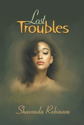 Lost Troubles by Shavonda Robinson