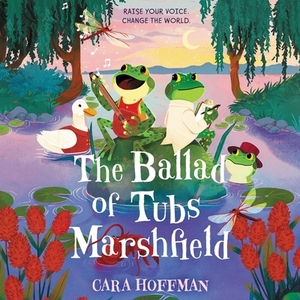 The Ballad of Tubs Marshfield by Cara Hoffman