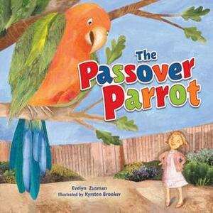 The Passover Parrot, 2nd Edition by Evelyn Zusman, Kyrsten Brooker