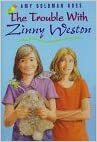 The Trouble with Zinny Weston by Amy Goldman Koss