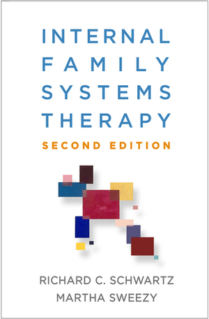 Internal Family Systems Therapy by Martha Sweezy, Richard C. Schwartz