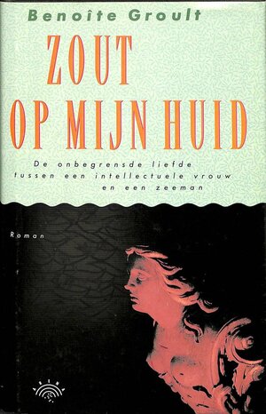 Zout op mijn huid by Benoîte Groult