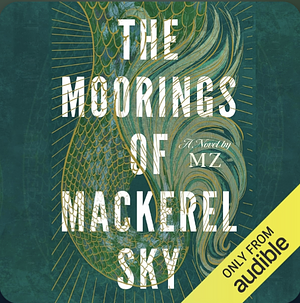 The Moorings of Mackerel Sky by MZ