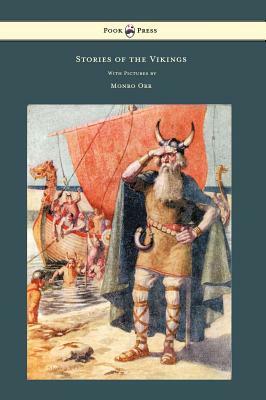 Stories of the Vikings - With Pictures by Monro Orr by Mary MacGregor