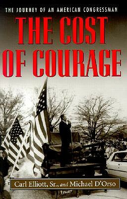 The Cost of Courage: The Journey of an American Congressman by Michael D'Orso, Carl Elliott