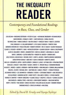 The Inequality Reader: Contemporary and Foundational Readings in Race, Class, and Gender by Szonja Szelényi, David B. Grusky