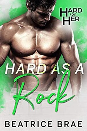 Hard As A Rock by Beatrice Brae