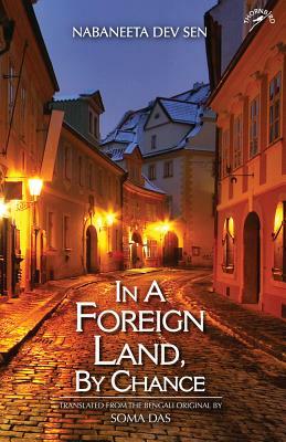 In a Foreign Land, by Chance by Nabaneeta Dev Sen