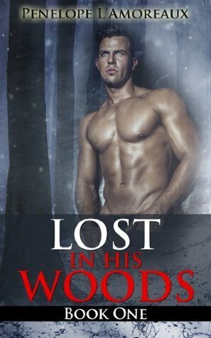 Lost in His Woods (Book One) by Penny Lam