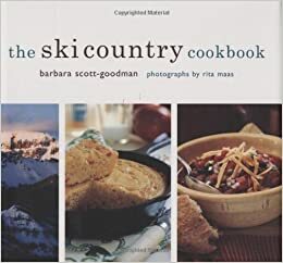 The Ski Country Cookbook by Rita Maas, Barbara Scott-Goodman