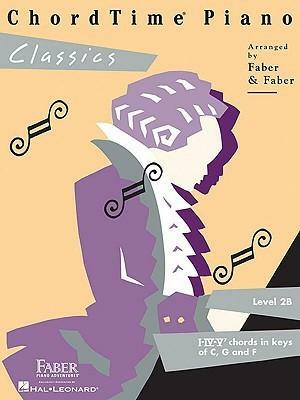 ChordTime Piano, Level 2B: Classics by Randall Faber, Nancy Faber