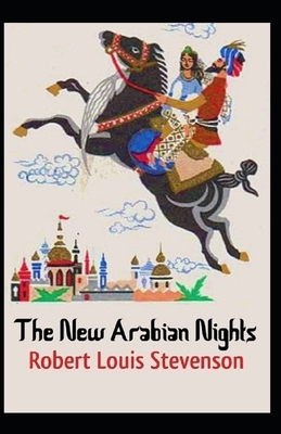 The New Arabian Nights Annotated by Robert Louis Stevenson