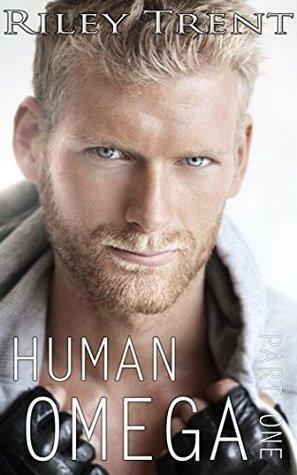 Human Omega - Part One by Riley Trent