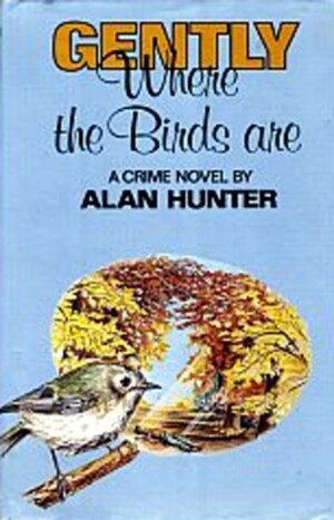 Gently Where the Birds are by Alan Hunter