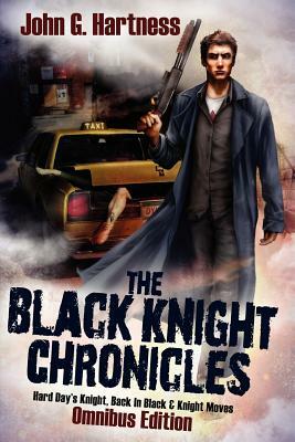 The Black Knight Chronicles (Omnibus Edition) by John G. Hartness