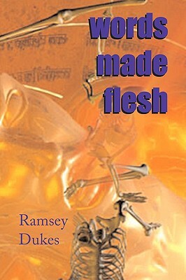 Words Made Flesh: Information In Formation by Ramsey Dukes