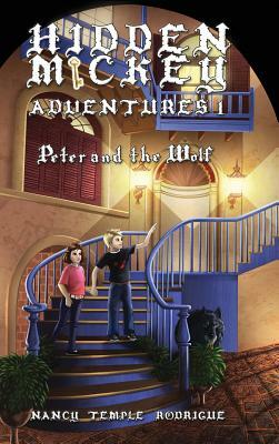 Hidden Mickey Adventures 1: Peter and the Wolf by Nancy Temple Rodrigue