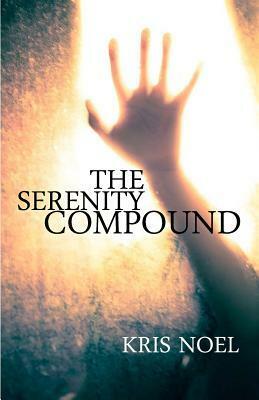 The Serenity Compound by Kris Noel