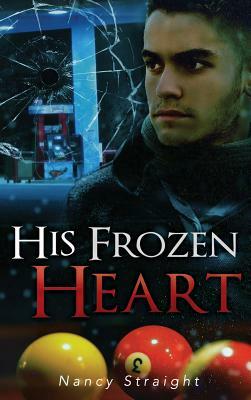 His Frozen Heart by Nancy Straight