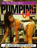 Pumping Up!: Super Shaping the Feminine Physique by Robert Kennedy, Ben Weider