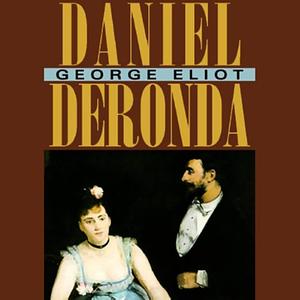 Daniel Deronda by George Eliot