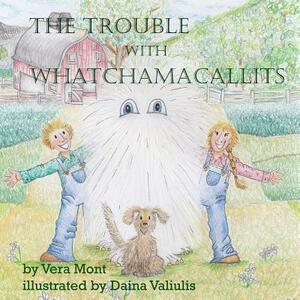 The Trouble with Whatchamacallits by Vera Mont