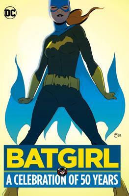 Batgirl: A Celebration of 50 Years by Various, Various