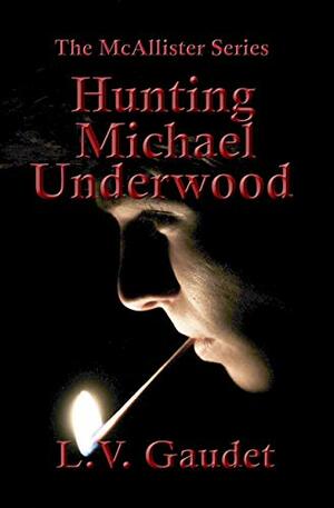 Hunting Michael Underwood by L.V. Gaudet