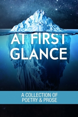 At First Glance: A Collection of Poetry and Prose by Neil Dabb, Robyn Butterfield, Denis Feehan