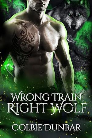 Wrong Train, Right Wolf by Colbie Dunbar