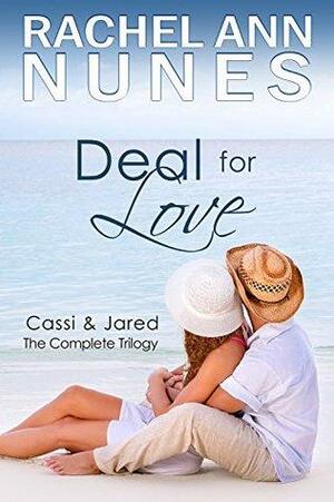 Deal for Love: 3 Book Set by Rachel Ann Nunes