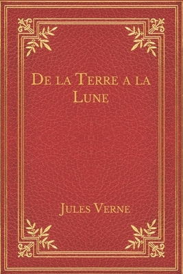 De la Terre a la Lune by Jules Verne