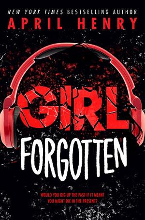 Girl Forgotten by April Henry