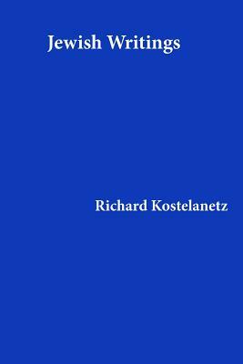 Jewish Writings by Andrew Charles Morinelli, Richard Kostelanetz