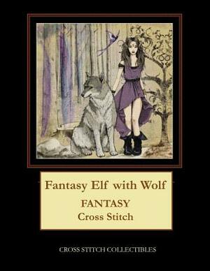 Fantasy Elf with Wolf: Fantasy Cross Stitch Pattern by Cross Stitch Collectibles, Kathleen George