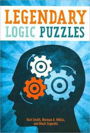 Legendary Logic Puzzles by Kurt Smith