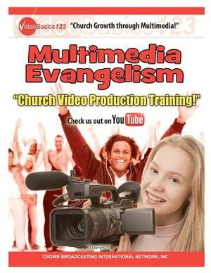 Church Growth Through Multimedia Multimedia Evangelism by Ron Jones