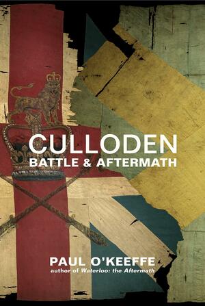 Culloden: Battle & Aftermath by Paul O'Keeffe