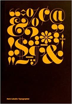 Herb Lubalin: Typographer by Tony Brook, Spin, Alexander Tochilovsky, Adrian Shaughnessy