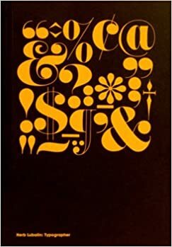 Herb Lubalin: Typographer by Adrian Shaughnessy, Tony Brook, Spin, Alexander Tochilovsky