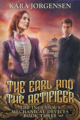 The Earl and the Artificer by Kara Jorgensen