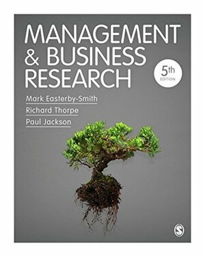 Management and Business Research by Paul R. Jackson, Richard Thorpe, Mark Easterby-Smith