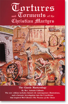 Tortures and Torments of the Christian Martyrs by Antonio Gallonio